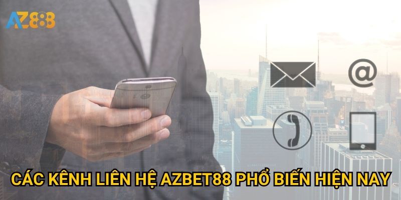 Liên hệ Azbet88 như thế nào để được hỗ trợ nhanh chóng? 1 Các kênh Liên hệ Azbet88 phổ biến hiện nay