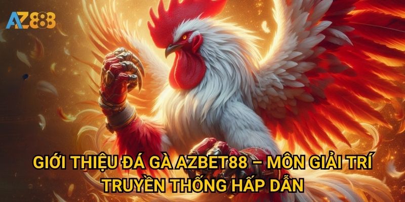Đá gà Azbet88 có gì nổi bật thu hút người chơi? 1 Giới thiệu Đá gà Azbet88 – Môn giải trí truyền thống hấp dẫn