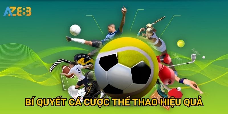 Cá cược Thể thao Azbet88 có đa dạng kèo và tỷ lệ tốt không? 2 Bí quyết cá cược thể thao hiệu quả