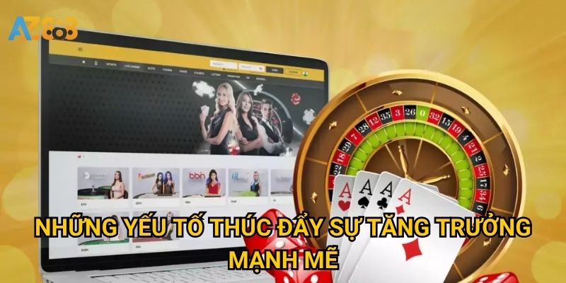 Thị trường casino trực tuyến Việt Nam Azbet88 đang thay đổi ra sao? 3 Những yếu tố thúc đẩy sự tăng trưởng mạnh mẽ