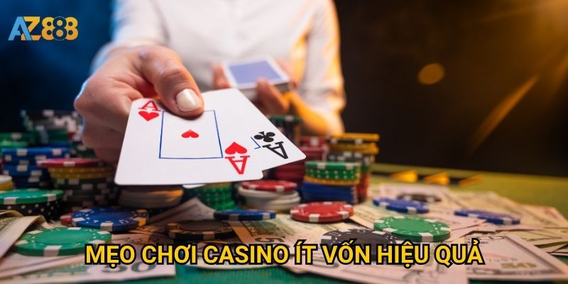 Casino ít vốn Azbet88 có giúp người mới dễ bắt đầu hơn không? 3 Mẹo chơi casino ít vốn hiệu quả