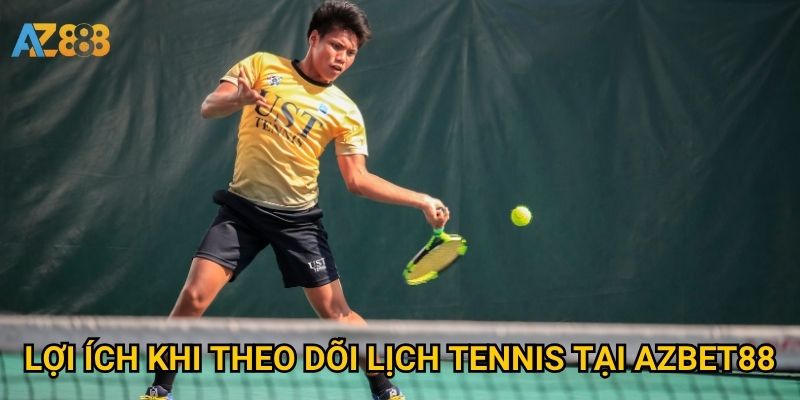 Lịch thi đấu tennis Azbet88 có đầy đủ mọi giải lớn không? 3 Lợi ích khi theo dõi lịch tennis tại Azbet88